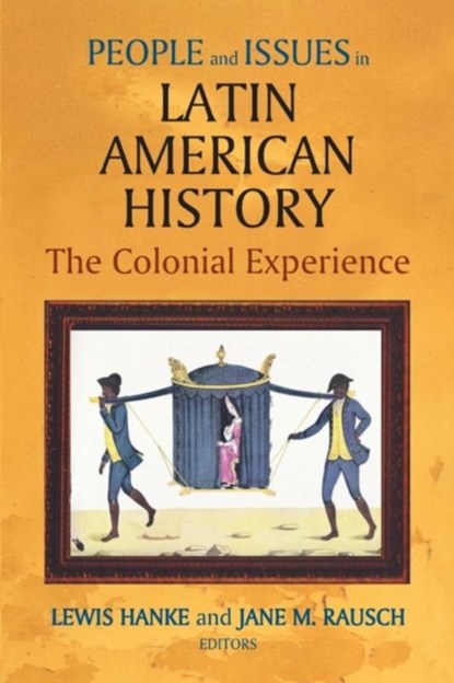 People and Issues in Latin American History v. 1; The Colonial Experience, Lewis Hanke ; Jane M. Rausch - Paperback - 9781558763890