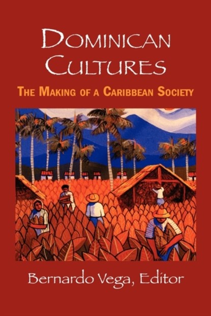 Dominican Cultures, Bernardo Vega ; Frank Moya Pons ; Christine Ayorinde - Gebonden - 9781558764347