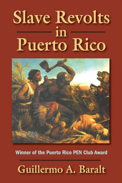 Slave Revolts in Puerto Rico, Guillermo A. Baralt - Paperback - 9781558764637