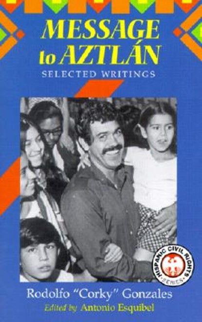 MESSAGE TO AZTLAN, Rodolfo Gonzales - Paperback - 9781558853317