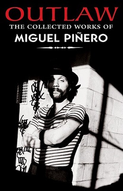 Outlaw: The Collected Works of Miguel Pinero, Miguel Pinero - Paperback - 9781558856066