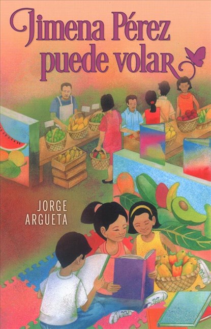 Jimena Perez Puede Volar/Jimena Perez Can Fly, Jorge Argueta - Paperback - 9781558858893
