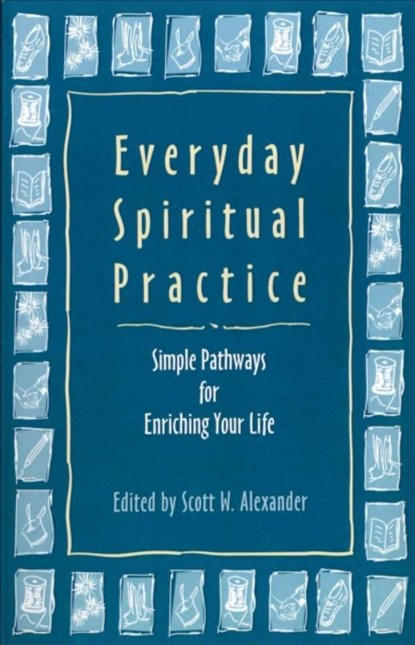 EVERYDAY SPIRITUAL PRAC, Scott W. Alexander - Paperback - 9781558963757