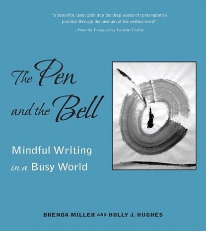 Pen and the Bell, Holly (Holly Hughes) Hughes ; Brenda Miller - Paperback - 9781558966536