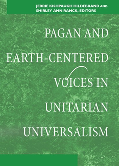 Pagan and Earth-Centered Voices in Unitarian Universalism, Jerrie Kishpaugh Hildebrand - Paperback - 9781558967953