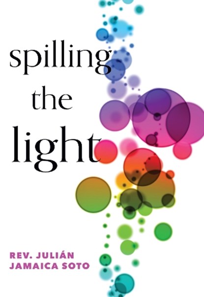 Spilling the Light, Julin Jamaica Soto - Paperback - 9781558969186