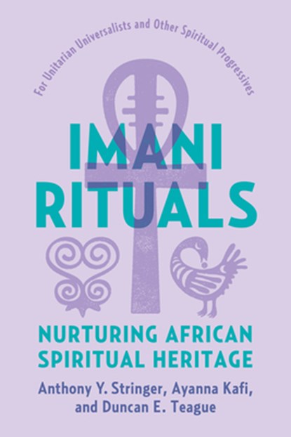 Imani Rituals: Nurturing African Spiritual Heritage, Anthony Y. Stringer - Paperback - 9781558969605