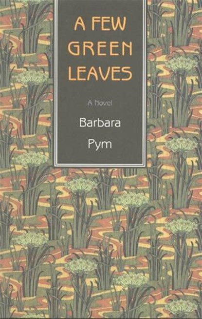A Few Green Leaves, PYM,  Barbara - Paperback - 9781559212281