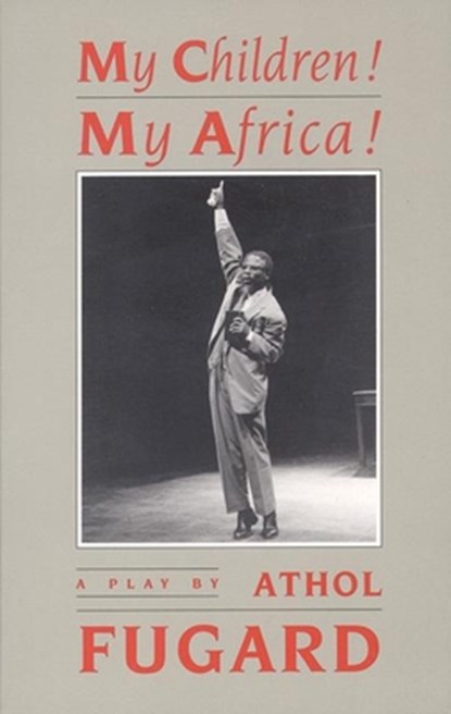 My Children! My Africa! (TCG Edition), Athol Fugard - Paperback - 9781559360142
