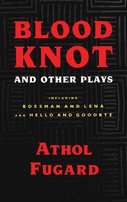 Blood Knot and Other Plays, Athol Fugard - Paperback - 9781559360203