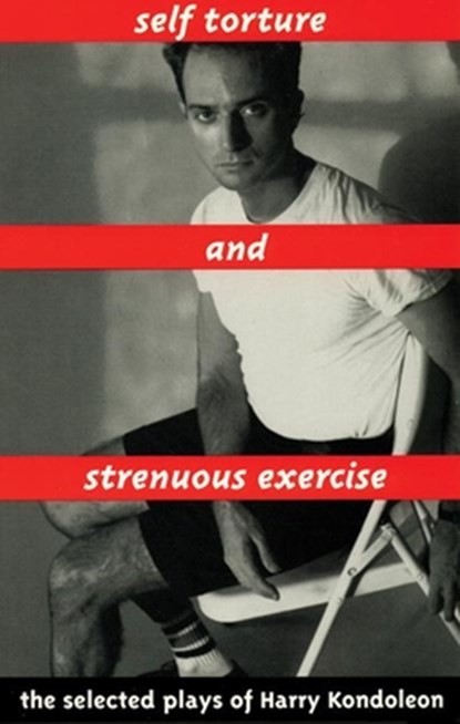 Self Torture & Strenuous Exercise, Harry Kondoleon - Paperback - 9781559360364