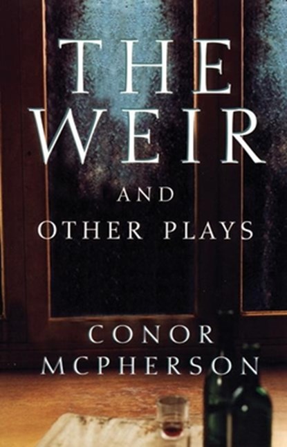 The Weir and Other Plays, Conor McPherson - Paperback - 9781559361675