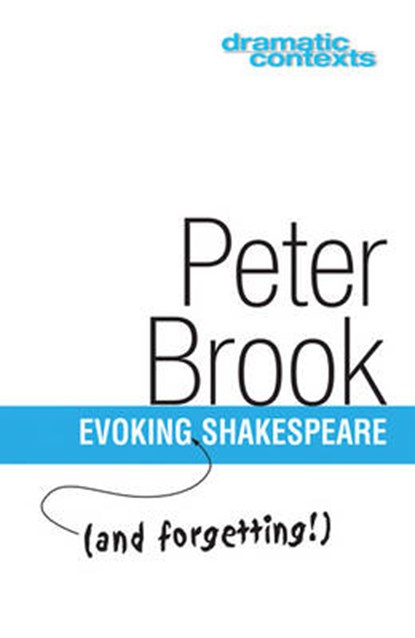 Evoking (and Forgetting) Shakespeare, BROOK,  Peter, Etc - Paperback - 9781559362214