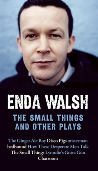The Small Things and Other Plays, Enda Walsh - Paperback - 9781559364034