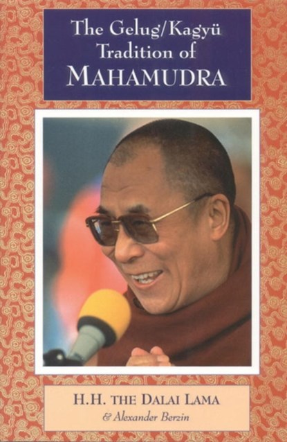 The Gelug/Kagyu Tradition of Mahamudra, Dalai Lama ; Alexander Berzin - Paperback - 9781559390729