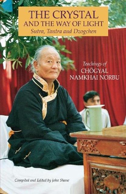 The Crystal and the Way of Light, Chogyal Namkhai Norbu - Paperback - 9781559391351