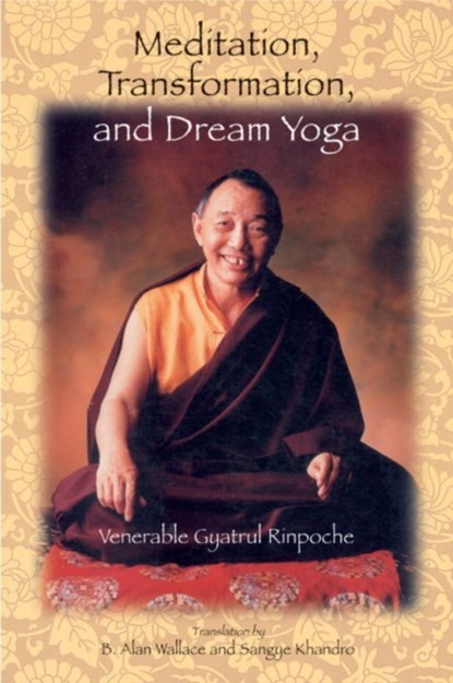 Meditation, Transformation, and Dream Yoga, Gyatrul Rinpoche - Paperback - 9781559391832