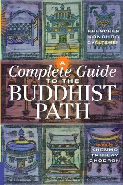 A Complete Guide to the Buddhist Path, Khenchen Konchog Gyaltshen - Paperback - 9781559393423