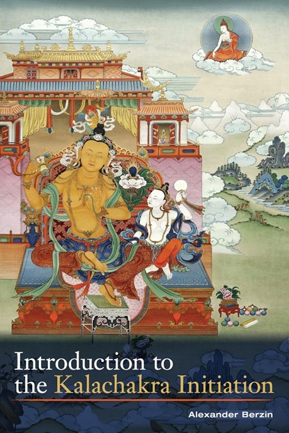 Introduction to the Kalachakra Initiation, Alexander Berzin - Paperback - 9781559393737