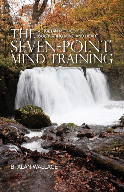 The Seven-Point Mind Training, B. Alan Wallace - Paperback - 9781559393935