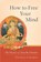 How to Free Your Mind, Thubten Chodron - Paperback - 9781559393980
