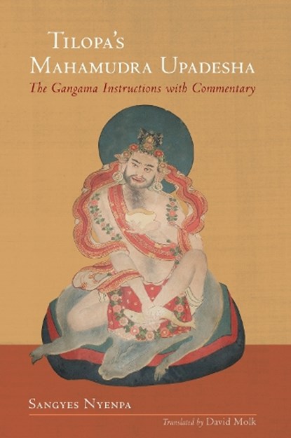 Tilopa's Mahamudra Upadesha, Sangyes Nyenpa Rinpoche - Paperback - 9781559394512