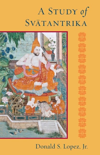 A Study of Svatantrika, Donald S. Lopez - Paperback - 9781559394550