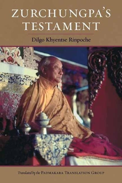 Zurchungpa's Testament, Dilgo Khyentse ; Padmakara Translation Group - Paperback - 9781559394925