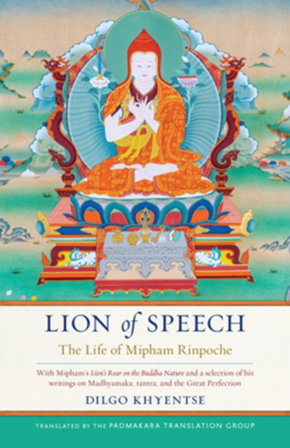 Lion of Speech, Dilgo Khyentse ; Jamgon Mipham - Gebonden - 9781559394949