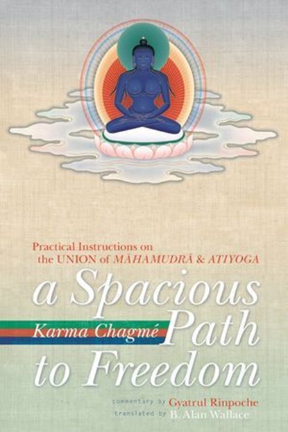 A Spacious Path to Freedom, Karma Chagme ; Gyatrul Rinpoche - Ebook - 9781559398039