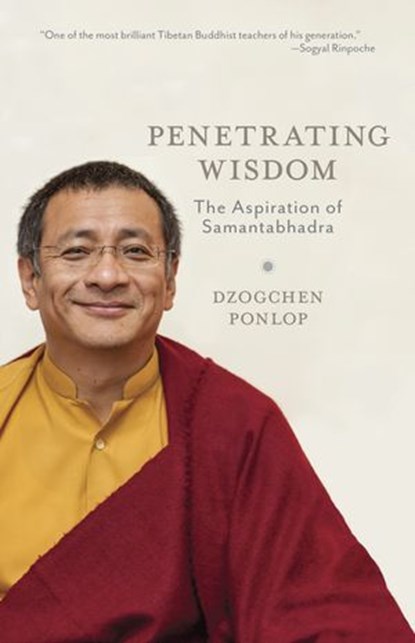 Penetrating Wisdom, Dzogchen Ponlop - Ebook - 9781559398565