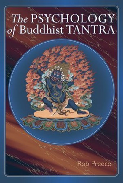 The Psychology of Buddhist Tantra, Rob Preece - Ebook - 9781559398770