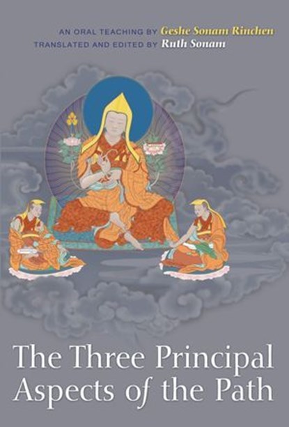 The Three Principal Aspects of the Path, Geshe Sonam Rinchen - Ebook - 9781559398800