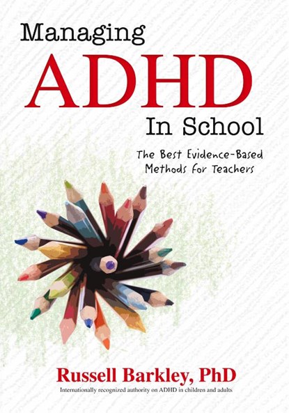Managing ADHD in Schools, Russell A Barkley - Paperback - 9781559570435