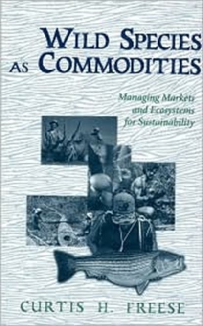 Wild Species as Commodities, niet bekend - Gebonden - 9781559635714