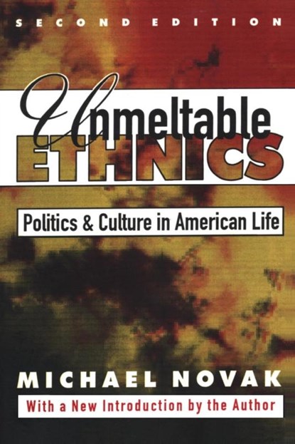 Unmeltable Ethnics, Michael Novak - Paperback - 9781560007739
