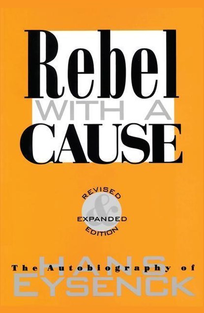 Rebel with a Cause, Hans J. Eysenck - Paperback - 9781560009382
