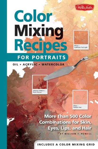 Color Mixing Recipes for Portraits, William F. Powell - Gebonden - 9781560109907