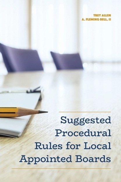 Suggested Procedural Rules for Local Appointed Boards, Trey Allen ; A. Fleming Bell II - Paperback - 9781560119876