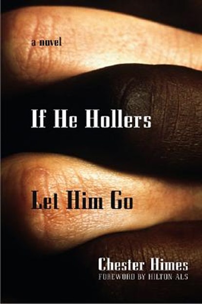 If He Hollers Let Him Go, Chester Himes - Paperback - 9781560254454