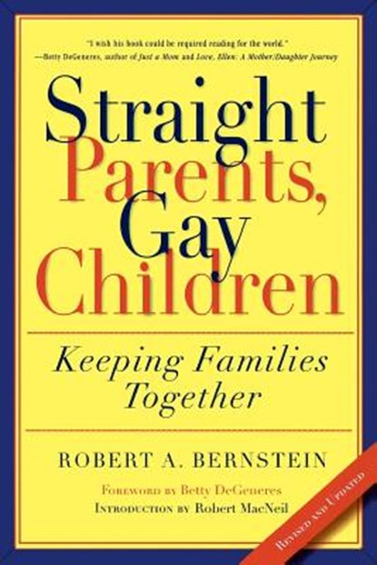 Straight Parents, Gay Children: Keeping Families Together, Robert A. Bernstein - Paperback - 9781560254522