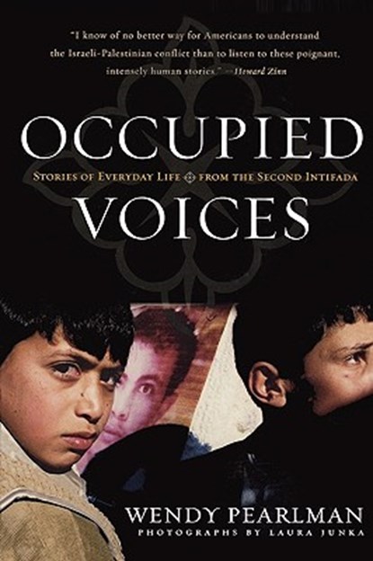 Occupied Voices: Stories of Everyday Life from the Second Intifada, Wendy Pearlman - Paperback - 9781560255307