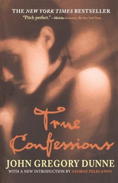 True Confessions, John Gregory Dunne - Paperback - 9781560258155
