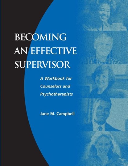 Becoming an Effective Supervisor, Jane Campbell - Paperback - 9781560328476