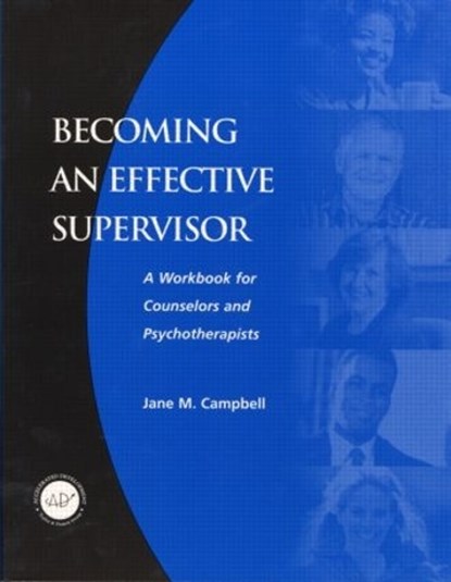 Becoming an Effective Supervisor, Jane Campbell - Paperback - 9781560328476