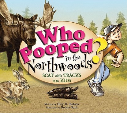 Who Pooped in the Northwoods?, Gary D. Robson - Paperback - 9781560374343
