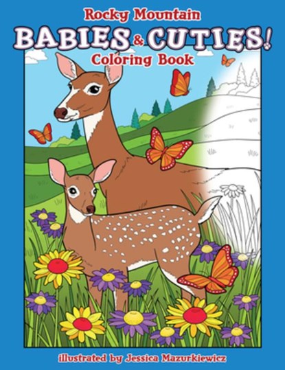 Rocky Mountain Babies & Cuties! Coloring Book, Jessica Mazurkiewicz - Paperback - 9781560378921