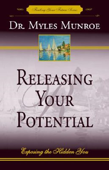 Releasing Your Potential, Myles Munroe - Paperback - 9781560430728