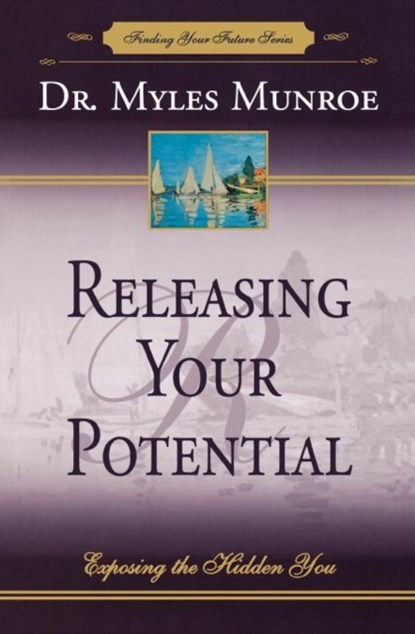 Releasing Your Potential, Myles Munroe - Paperback - 9781560430728