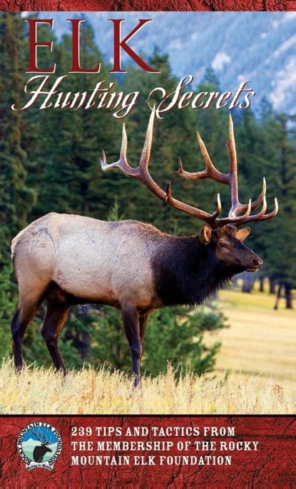 Elk Hunting Secrets, The Rocky Mountain Elk Foundation - Paperback - 9781560449386